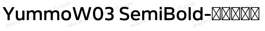 YummoW03 SemiBold字体转换
